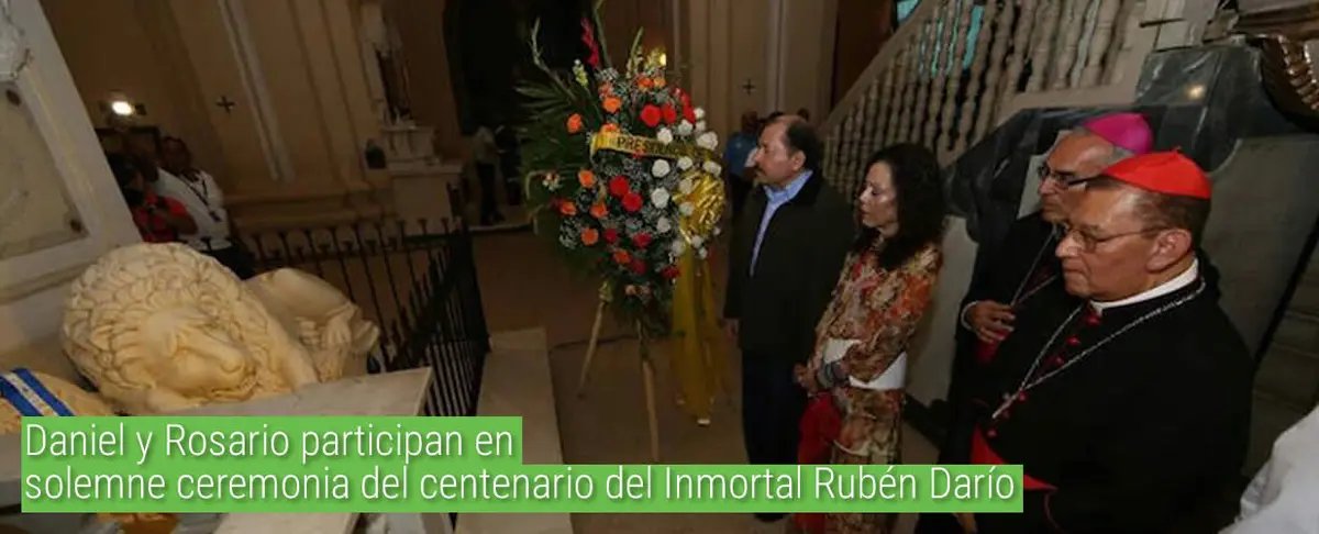 Daniel y Rosario participan en solemne ceremonia del centenario del Inmortal Rubén Darío