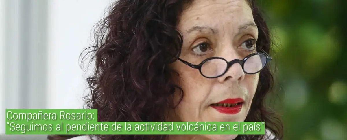 Compañera Rosario: “Seguimos al pendiente de la actividad volcánica en el país”