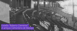 Estadio “Roberto Clemente”, el antiguo Cementerio de Masaya