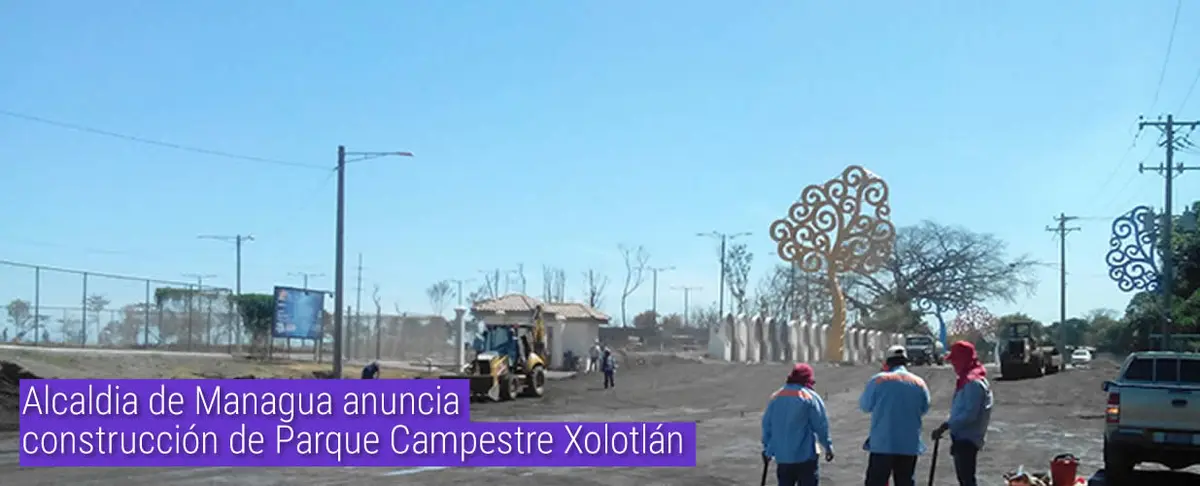Alcaldia de Managua anuncia construcción de Parque Campestre Xolotlán
