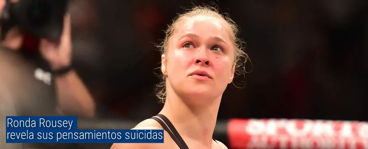 Ronda Rousey revela sus pensamientos suicidas