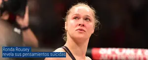 Ronda Rousey revela sus pensamientos suicidas