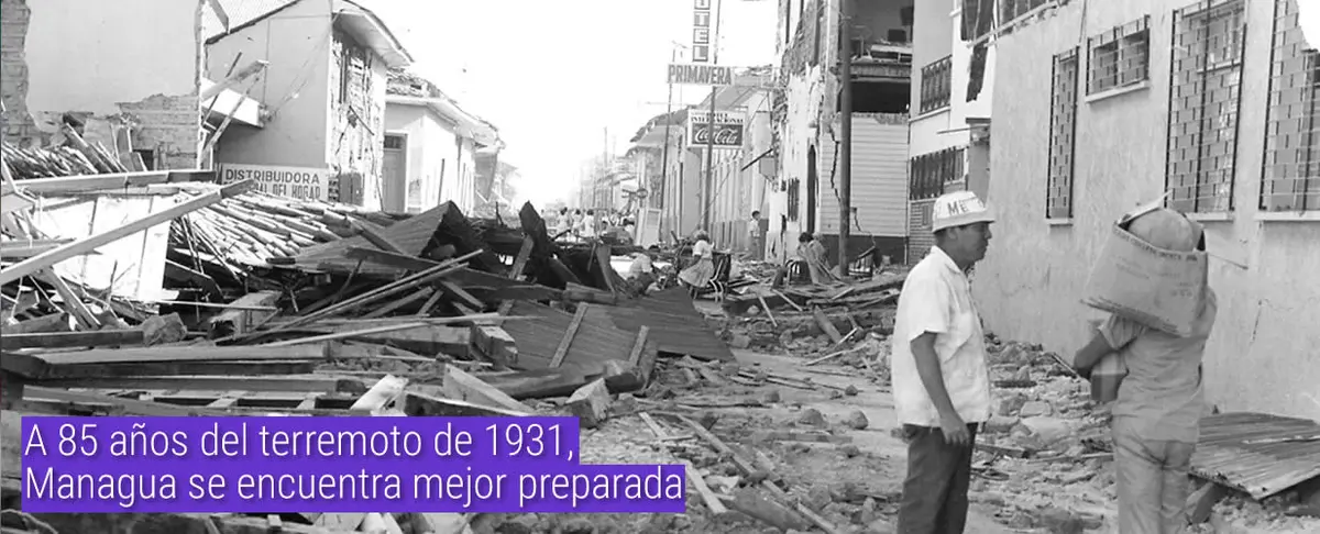 A 85 años del terremoto de 1931, Managua está mejor preparada
