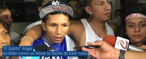 “El Gallito” Rojas recibido como un héroe la noche de este lunes