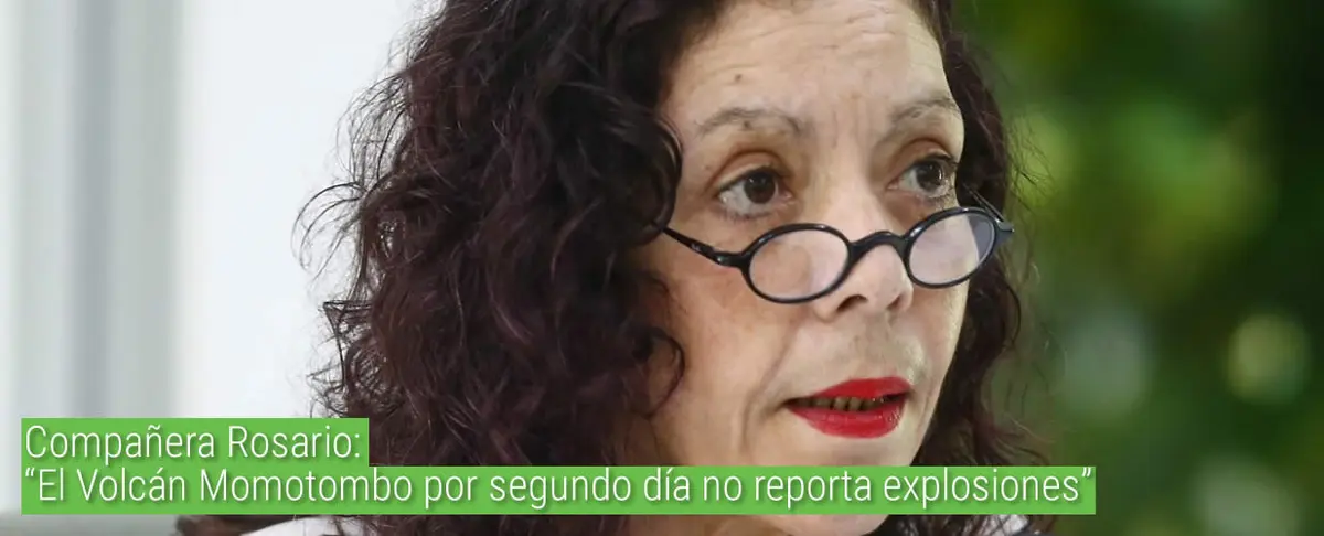 Compañera Rosario: “El Volcán Momotombo por segundo día no reporta explosiones”