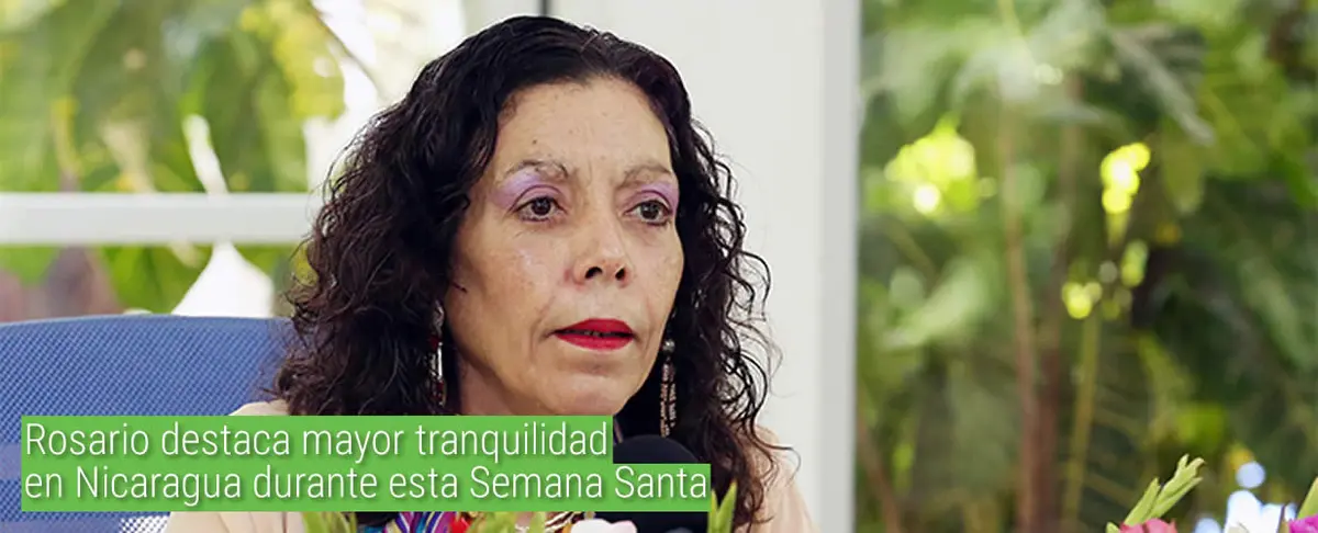 Rosario destaca mayor tranquilidad en Nicaragua durante esta Semana Santa