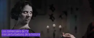 Los comerciales de TV más perturbadores de la historia