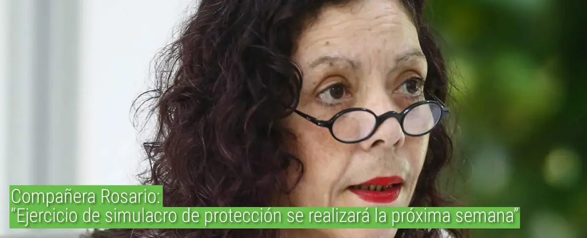 Compañera Rosario: “Ejercicio de simulacro de protección se realizará la próxima semana”