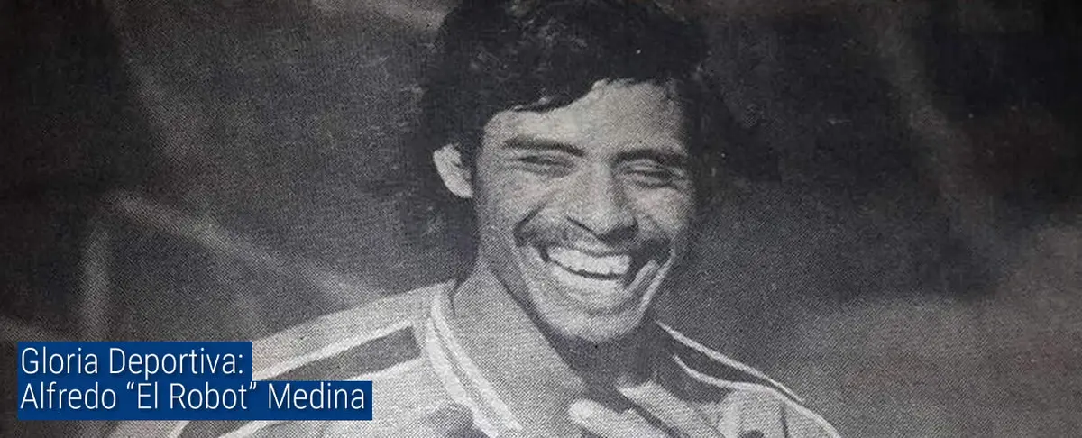 Gloria Deportiva: Alfredo “El Robot” Medina