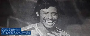 Gloria Deportiva: Alfredo “El Robot” Medina