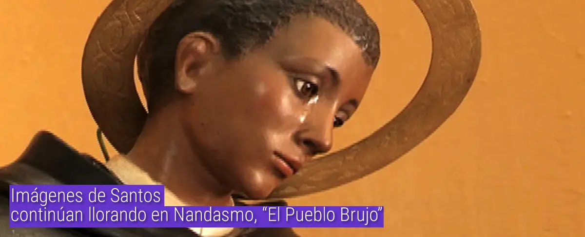 Imágenes de Santos continúan llorando en Nandasmo, “El Pueblo Brujo”