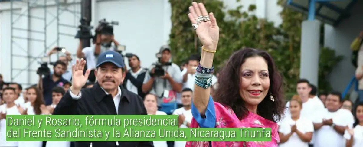 Daniel y Rosario, fórmula presidencial del Frente Sandinista y la Alianza Unida, Nicaragua Triunfa