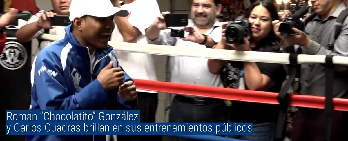 Román González y Carlos Cuadras brillan en sus entrenamientos públicos