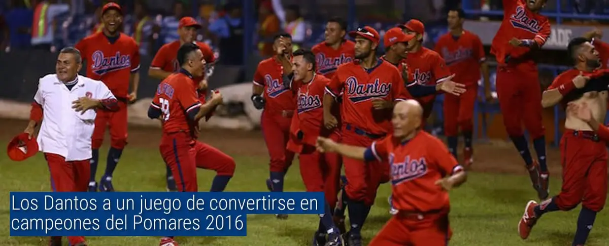 Los Dantos a un juego de convertirse en  campeones del Pomares 2016