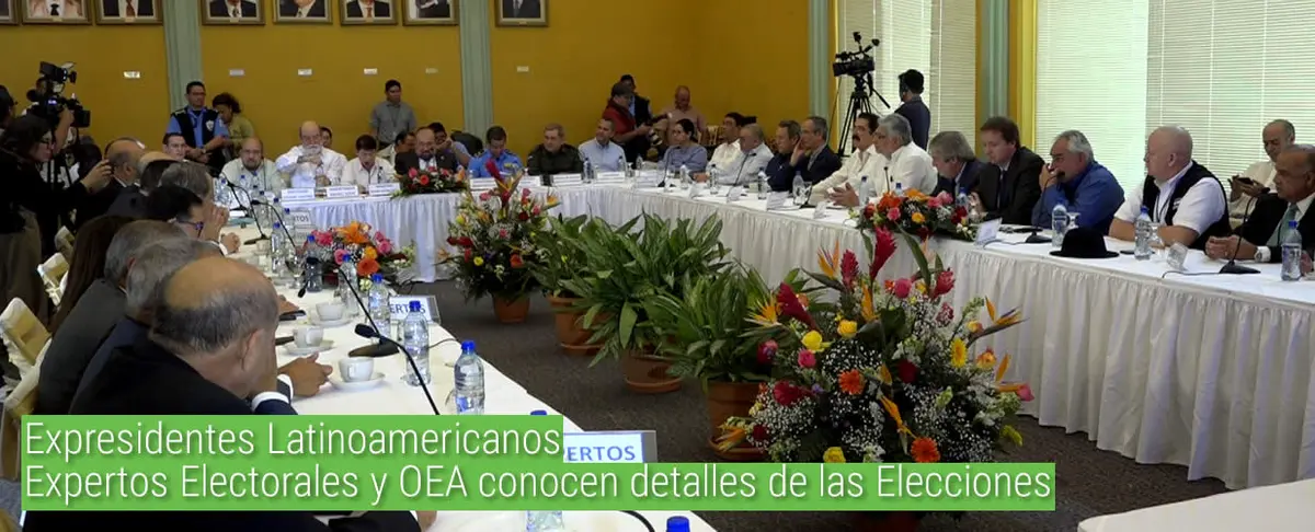 Expresidentes Latinoamericanos, Expertos Electorales y OEA conocen detalles de las Elecciones