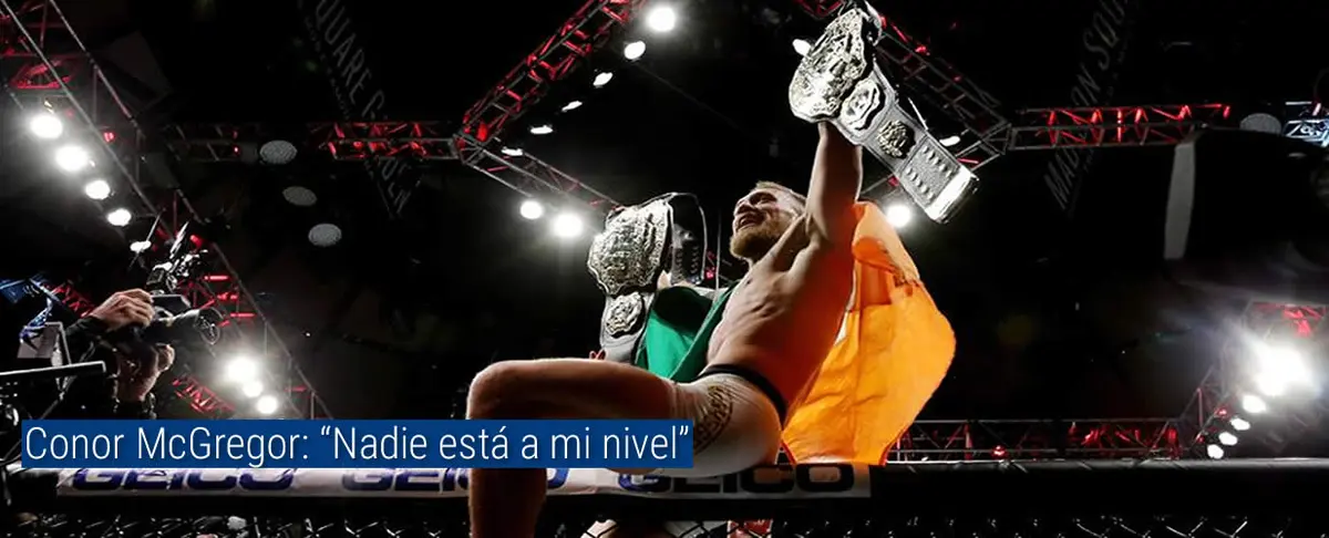 Conor McGregor: "Nadie está a mi nivel"