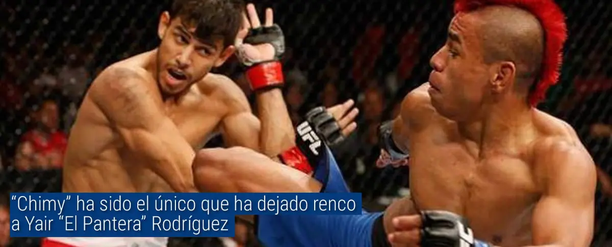 “Chimy” ha sido el único que ha dejado renco a Yair “El Pantera” Rodríguez