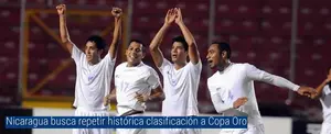 Nicaragua busca repetir histórica clasificación a Copa Oro