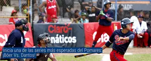 Inicia una de las series más esperadas del Pomares: ¡Bóer Vs. Dantos!