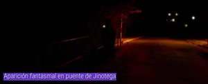 Aparición fantasmal en puente de Jinotega