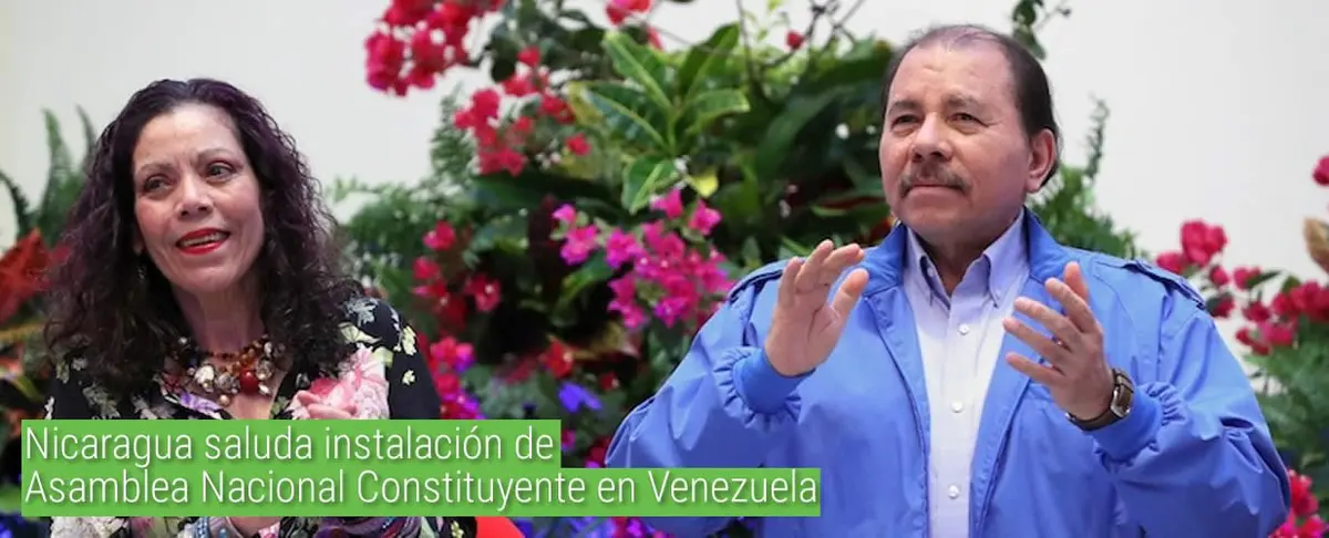 Nicaragua saluda instalación de Asamblea Nacional Constituyente en Venezuela