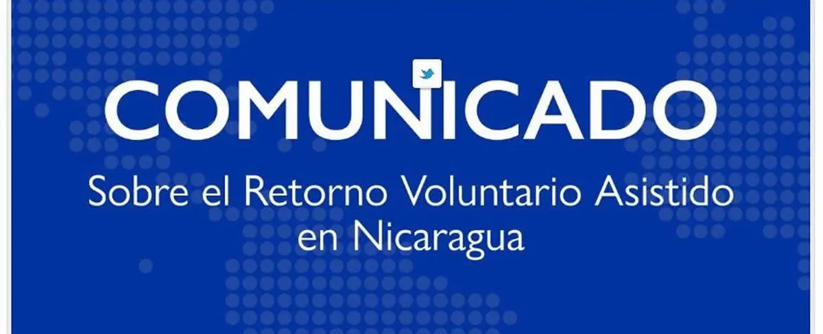 Comunicado de la OIM sobre el Retorno Voluntario Asistido en Nicaragua