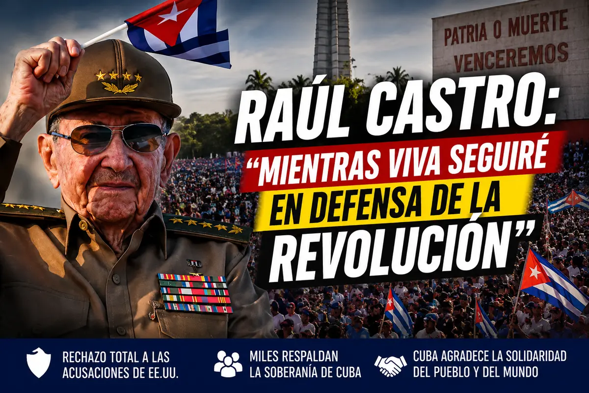 Raúl Castro: “Seguiré al frente del pueblo defendiendo la Revolución”